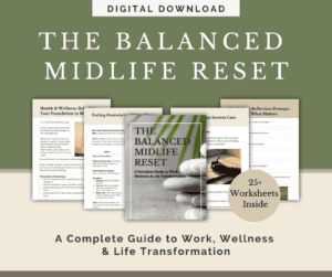 Digital download for work, wellness, and life transformation in midlife.