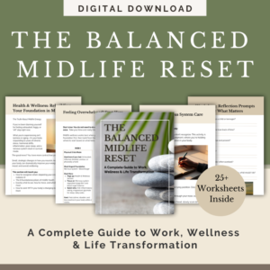 The Balanced Midlife Reset Guided Workbook